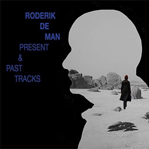 Cover for Roderik De Man · Present &amp; Past Tracks (CD) (2015)