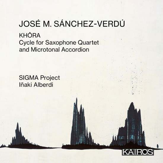 Jose M Sanchez-verdu: Khora Cycle for Saxophone - Sigma Project / Alberdi,inaki - Music - Kairos Records - 9120010286117 - May 3, 2024