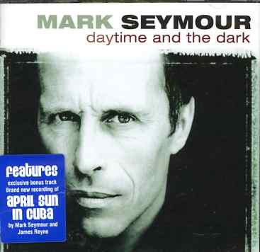 Daytime And The Dark +1 - Mark Seymour - Música - LIBERATION - 9325583033117 - 14 de noviembre de 2005