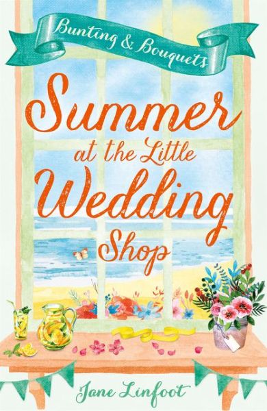 Summer at the Little Wedding Shop - The Little Wedding Shop by the Sea - Jane Linfoot - Books - HarperCollins Publishers - 9780008197117 - June 29, 2017