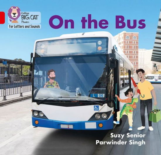 On the Bus: Band 02a/Red a - Collins Big Cat Phonics for Letters and Sounds - Suzy Senior - Books - HarperCollins Publishers - 9780008410117 - September 14, 2020