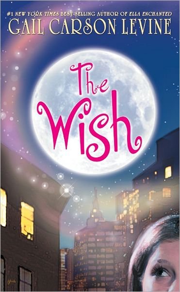 Cover for Gail Carson Levine · The Wish (Taschenbuch) (2024)