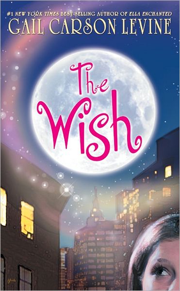 The Wish - Gail Carson Levine - Livros - HarperTeen - 9780060759117 - 3 de maio de 2005