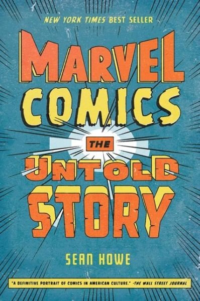Cover for Sean Howe · Marvel Comics: The Untold Story (Pocketbok) (2013)