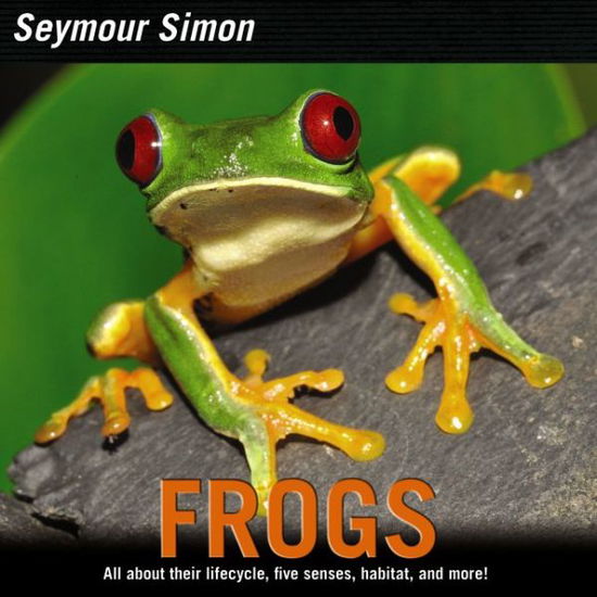 Frogs - Seymour Simon - Książki - HarperCollins Publishers Inc - 9780062289117 - 21 kwietnia 2015