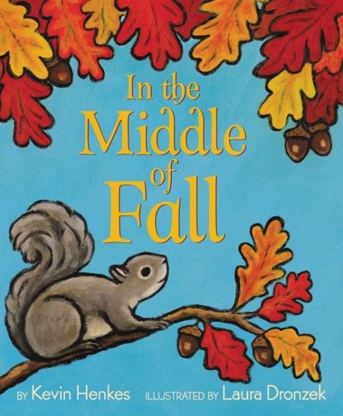 In the Middle of Fall - Kevin Henkes - Livros - HarperCollins Publishers Inc - 9780062573117 - 5 de setembro de 2017