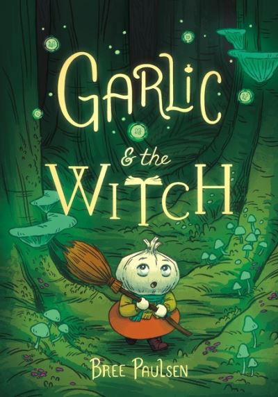 Cover for Bree Paulsen · Garlic and the Witch (Taschenbuch) (2022)