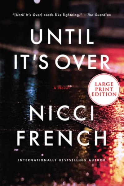 Cover for Nicci French · Until It's Over A Novel (Book) (2020)