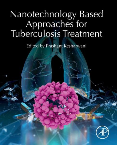 Cover for Prashant Kesharwani · Nanotechnology Based Approaches for Tuberculosis Treatment (Paperback Book) (2020)