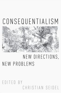 Cover for Consequentialism: New Directions, New Problems - Oxford Moral Theory (Gebundenes Buch) (2019)