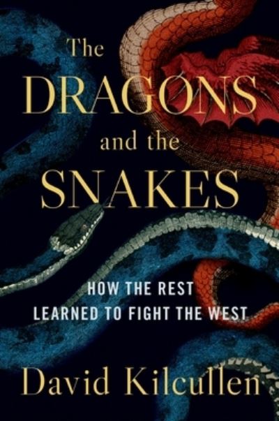 Cover for David Kilcullen · The Dragons and the Snakes (Paperback Book) (2024)