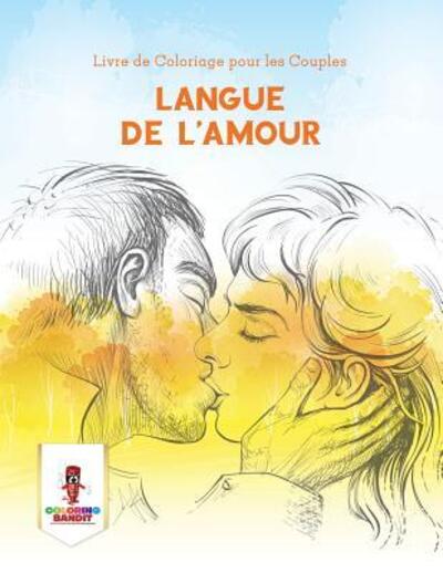 Cover for Coloring Bandit · Langue de L'amour : Livre de Coloriage pour les Couples (Paperback Book) (2017)