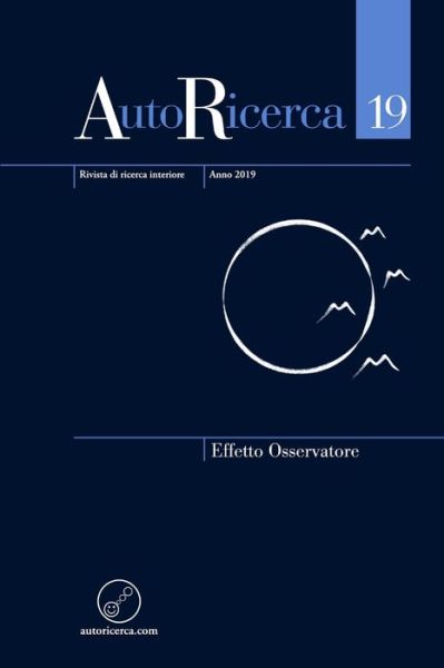 Cover for Massimiliano Sassoli de Bianchi · AutoRicerca - Numero 19, Anno 2019 - Effetto Osservatore (Paperback Book) (2019)