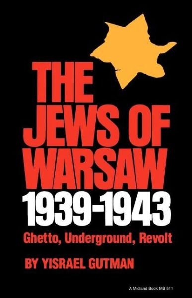 Cover for Yisrael Gutman · The Jews of Warsaw, 1939-1943: Ghetto, Underground, Revolt (Pocketbok) (1989)