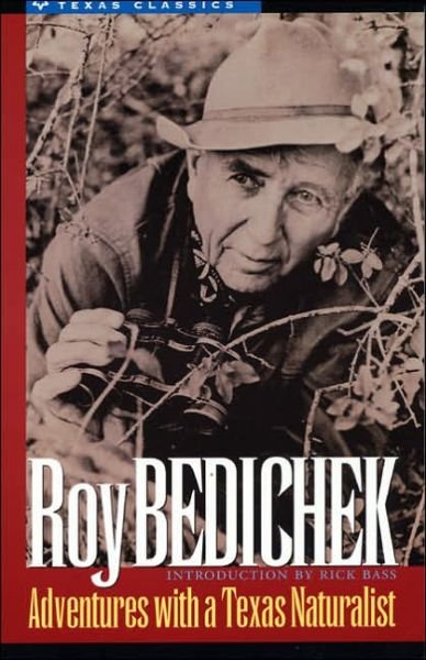 Adventures with a Texas Naturalist - Texas Classics - Roy Bedichek - Bøker - University of Texas Press - 9780292703117 - 1. september 1994