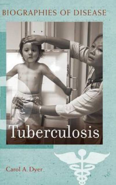 Cover for Carol A. Dyer · Tuberculosis (Hardcover Book) (2010)