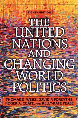 Cover for Weiss, Thomas (City University of New York, USA) · The United Nations and Changing World Politics: Revised and Updated with a New Introduction (Hardcover Book) (2019)