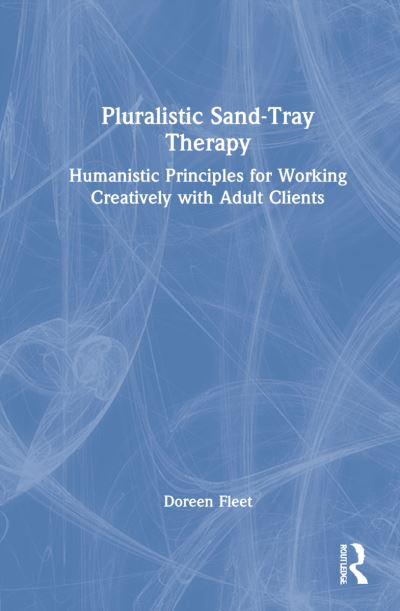 Cover for Doreen Fleet · Pluralistic Sand-Tray Therapy: Humanistic Principles for Working Creatively with Adult Clients (Hardcover Book) (2022)