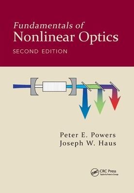Cover for Powers, Peter E. (University of Dayton, Ohio, USA) · Fundamentals of Nonlinear Optics (Paperback Book) (2019)