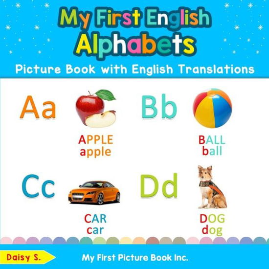 My First English Alphabets Picture Book with English Translations - Daisy S - Książki - My First Picture Book Inc. - 9780369601117 - 12 września 2019