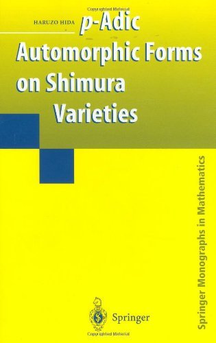 Cover for Haruzo Hida · P-adic Automorphic Forms on Shimura Varieties - Springer Monographs in Mathematics (Hardcover Book) [2004 edition] (2004)