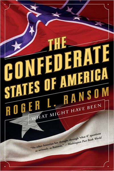 The Confederate States of America: What Might Have Been - Roger L. Ransom - Books - WW Norton & Co - 9780393329117 - November 7, 2006