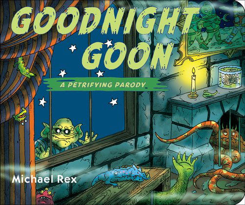 Cover for Michael Rex · Goodnight Goon: a Petrifying Parody (Kartonbuch) [Brdbk edition] (2012)