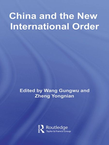 Cover for Gungwu Yo Wang · China and the New International Order - China Policy Series (Hardcover Book) (2008)