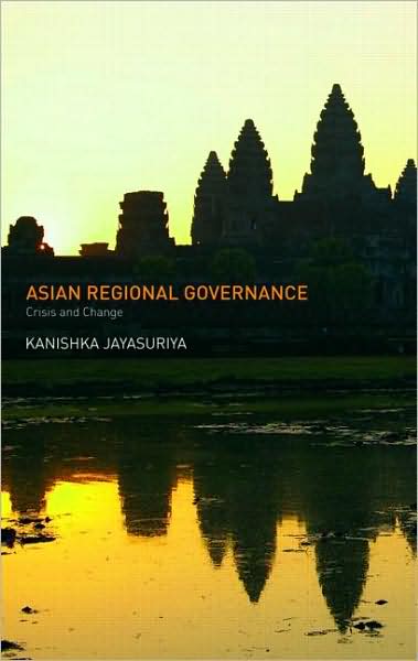 Cover for Kanishka Jayasuriya · Asian Regional Governance: Crisis and Change (Paperback Book) (2009)