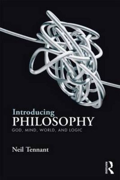 Cover for Neil Tennant · Introducing Philosophy: God, Mind, World, and Logic (Gebundenes Buch) (2015)