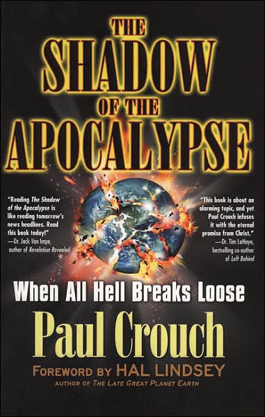 Cover for Crouch, Paul (Paul Crouch) · Shadow of the Apocalypse: When All Hell Breaks Loose (Paperback Book) (2004)