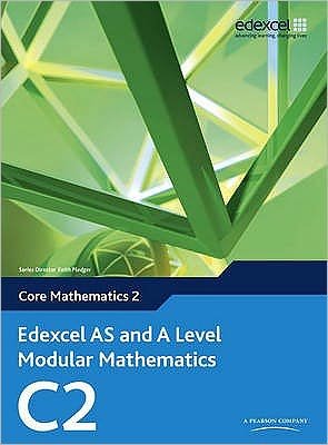 Cover for Keith Pledger · Edexcel AS and A Level Modular Mathematics Core Mathematics 2 C2 - Edexcel GCE Modular Maths (Buch) (2008)