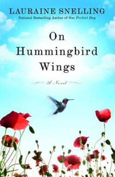 On Hummingbird Wings - Lauraine Snelling - Books - Time Warner Trade Publishing - 9780446582117 - April 11, 2011