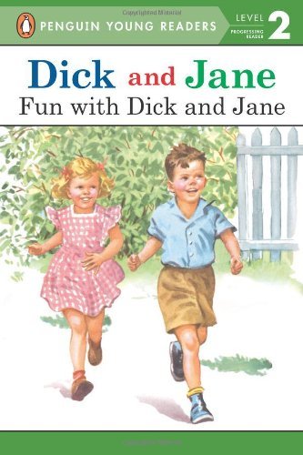 Dick and Jane: Fun with Dick and Jane - Dick and Jane - Penguin Young Readers - Kirjat - Penguin Putnam Inc - 9780448434117 - maanantai 19. tammikuuta 2004