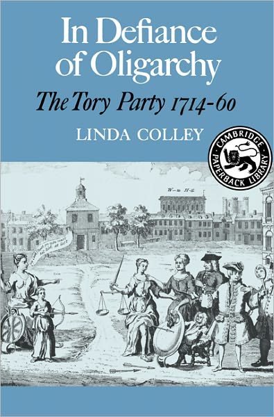 Cover for Linda Colley · In Defiance of Oligarchy: The Tory Party 1714-60 (Paperback Bog) (1985)