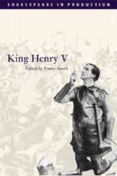 King Henry V - Shakespeare in Production - William Shakespeare - Bücher - Cambridge University Press - 9780521595117 - 27. Juni 2002