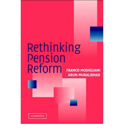 Rethinking Pension Reform - Modigliani, Franco (Massachusetts Institute of Technology) - Books - Cambridge University Press - 9780521834117 - August 2, 2004