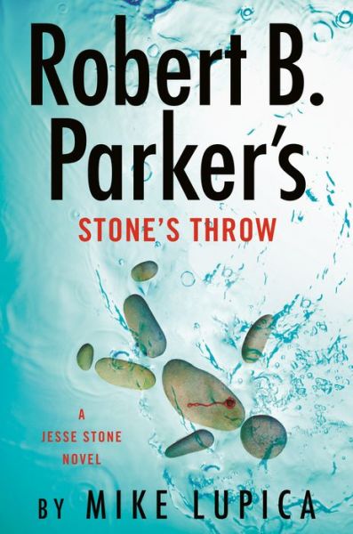 Robert B. Parker's Stone's Throw - A Jesse Stone Novel - Mike Lupica - Books - Penguin Publishing Group - 9780525542117 - September 7, 2021