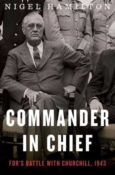 Cover for Nigel Hamilton · Commander in Chief (Hardcover Book) (2016)