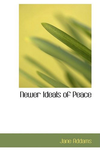 Cover for Jane Addams · Newer Ideals of Peace (Paperback Book) (2008)