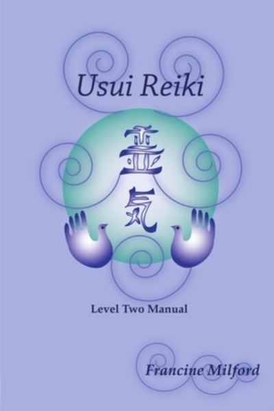 Cover for Francine Milford · Usui Reiki Level Two Manual (Book) (2009)