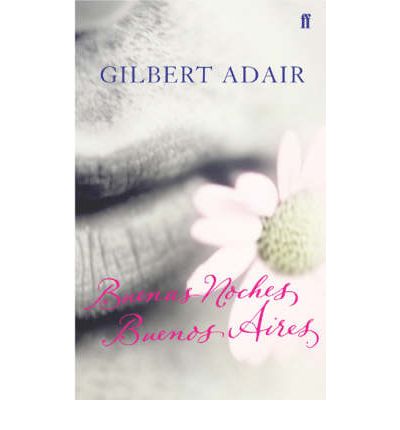 Cover for Gilbert Adair · Buenas Noches, Buenos Aires (Paperback Book) [Main edition] (2005)