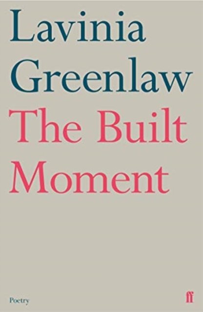 Cover for Lavinia Greenlaw · The Built Moment (Paperback Bog) [Main edition] (2022)