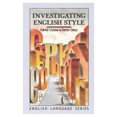 Investigating English Style - English Language Series - David Crystal - Libros - Taylor & Francis Ltd - 9780582550117 - 13 de marzo de 1973