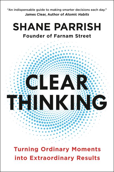 Cover for Shane Parrish · Clear Thinking (Book) (2023)