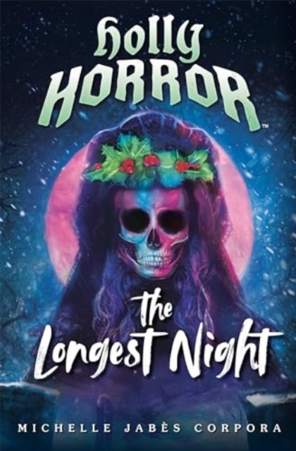 Michelle Jabes Corpora · Holly Horror: The Longest Night #2 - Holly Horror (Hardcover Book) (2024)