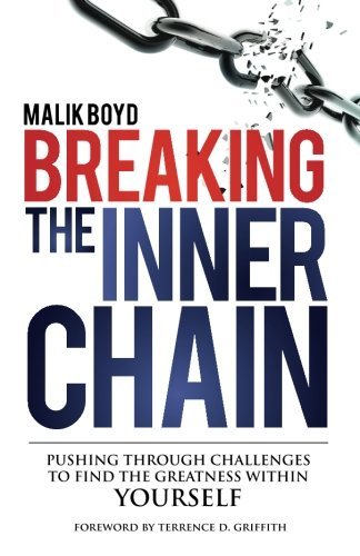 Cover for Malik Boyd · Breaking the Inner Chain: Pushing Through Challenges to Find the Greatness Within Yourself (Paperback Bog) (2014)