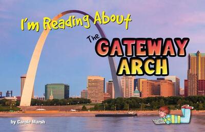 Cover for Carole Marsh · I'm Reading About the Gateway Arch (Hardcover Book) (2016)