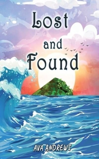 Lost and Found - Ava Andrews - Boeken - NB Change Services - 9780648948117 - 6 oktober 2020