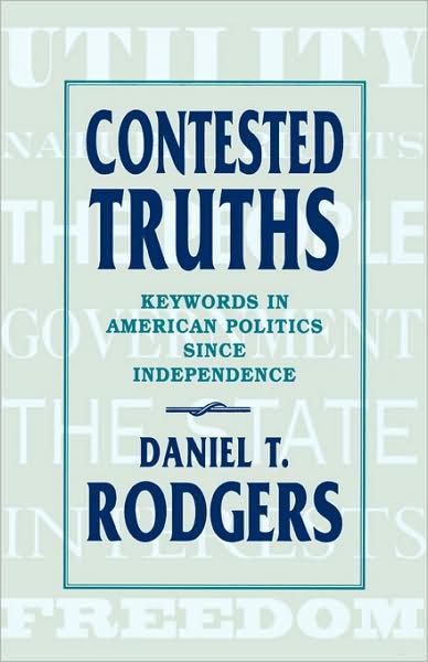 Cover for Daniel T. Rodgers · Contested Truths: Keywords in American Politics since Independence (Paperback Book) (1998)